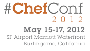 Opscode #ChefCon! May 15-17, 2012 in Burlingame, California
