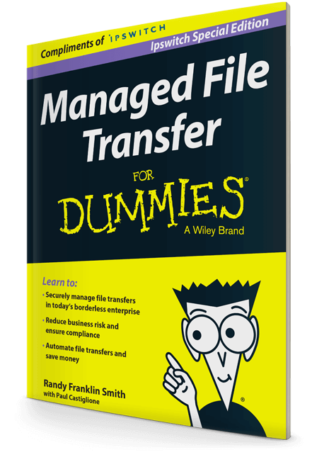 Managed File Transfer for Dummies eBook - Ipswitch