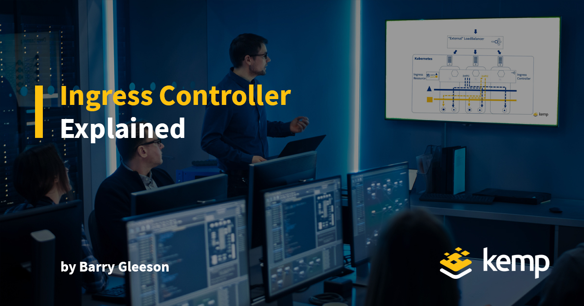 The Kemp Ingress Controller Explained Load Balancers Kemp