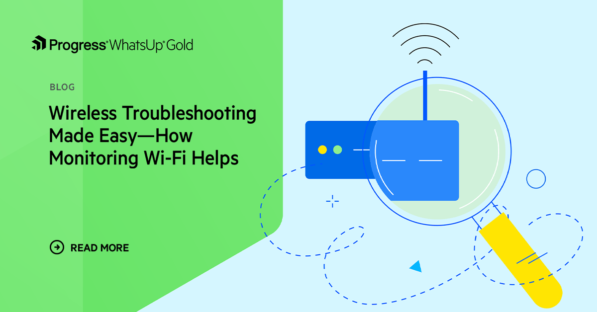 Wireless Troubleshooting Made Easy—How WiFi Monitoring Helps WhatsUp